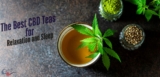 The Best CBD Teas for Relaxation and Sleep
